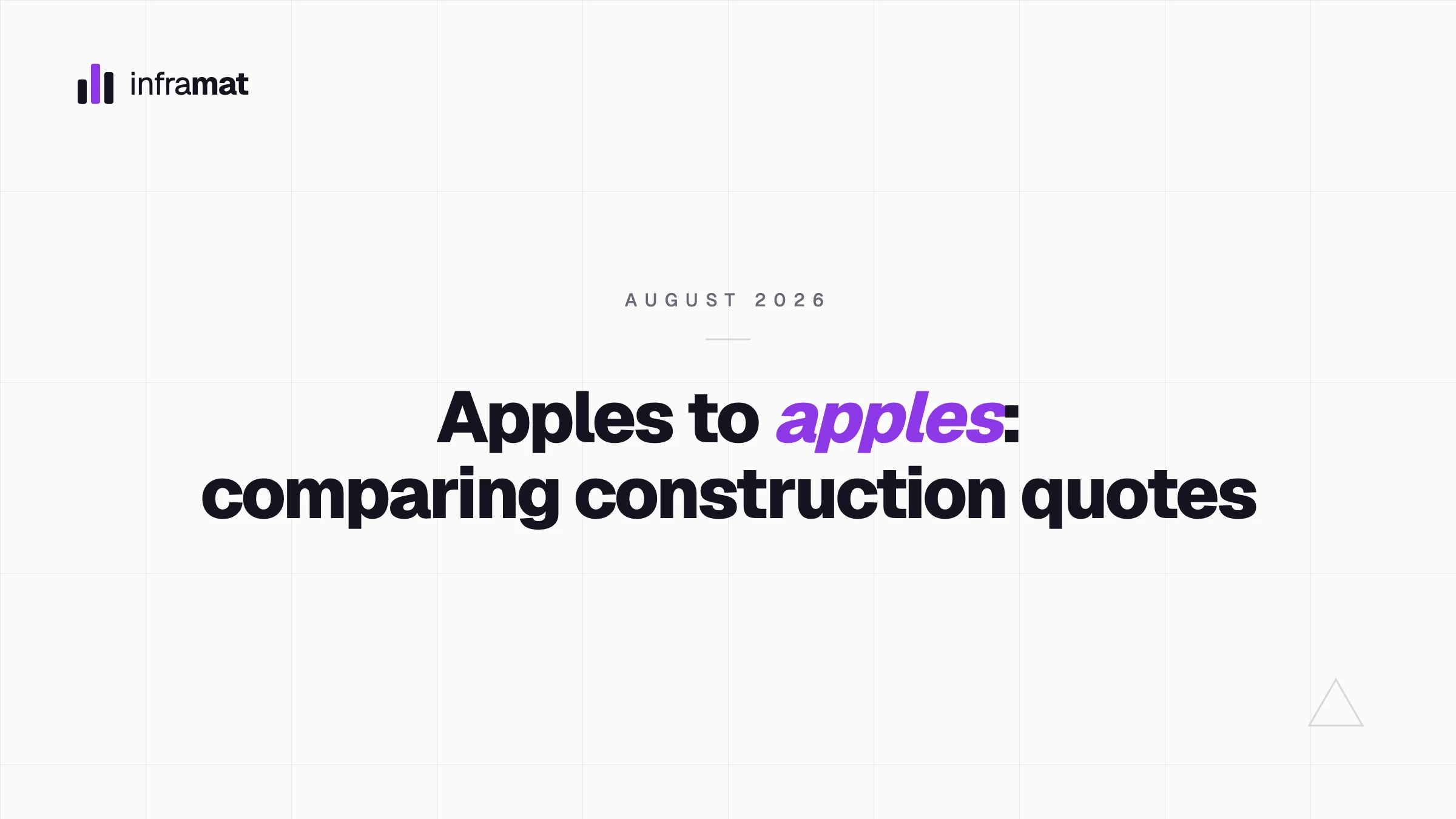 Cover: the Inframat mark over a hairline grid, dated August 2026, under the headline “Apples to apples: comparing construction quotes” with the second “apples” set in violet italic.